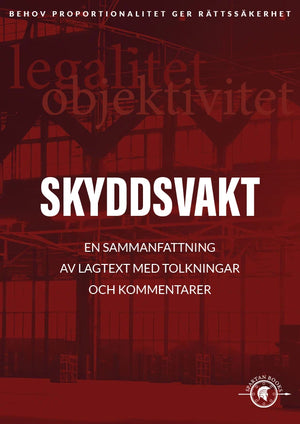 Skyddsvakt – Lagbok för skyddslagen & bevakningsrätt